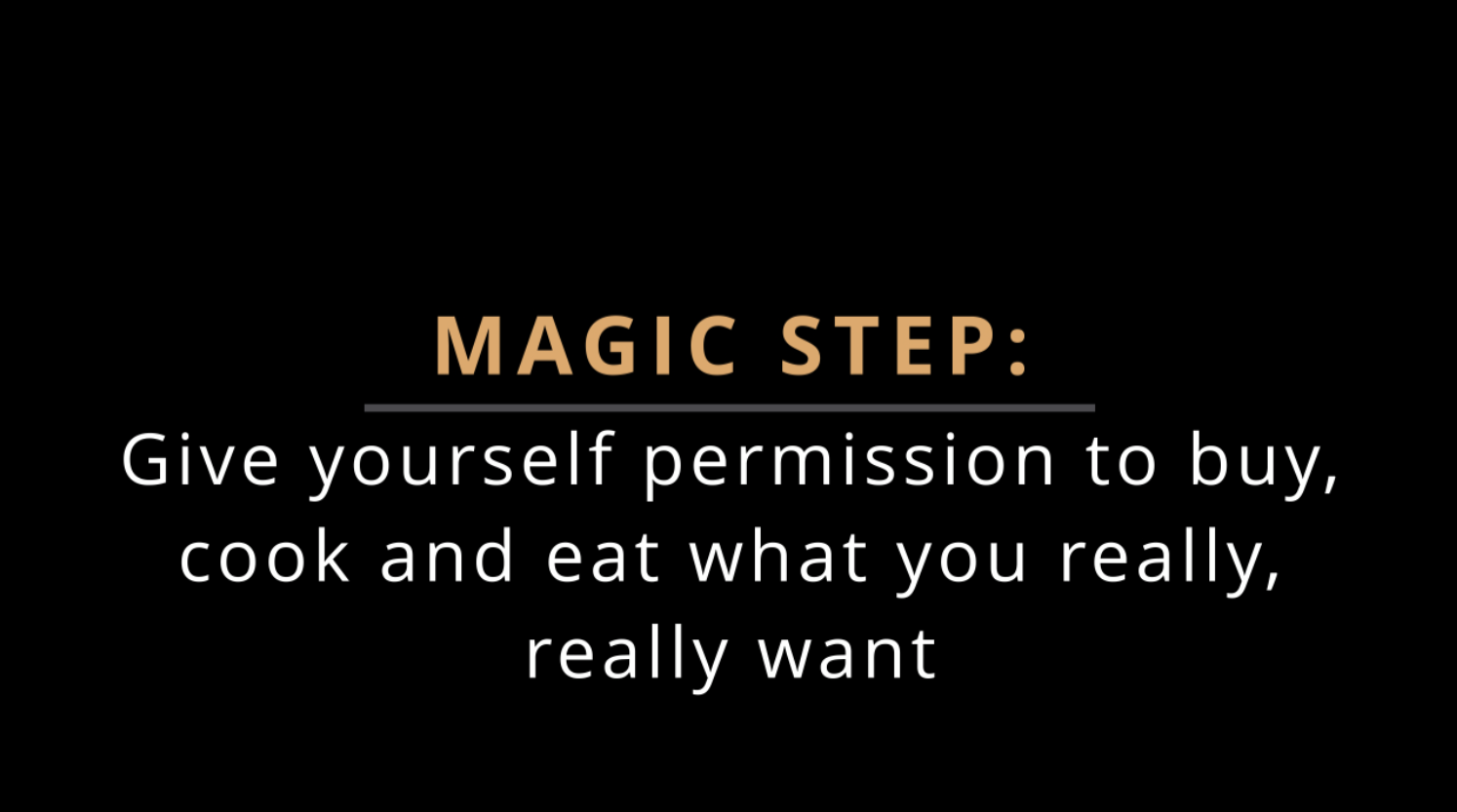 MAGIC STEP: Buy, Cook and Eat What You Want